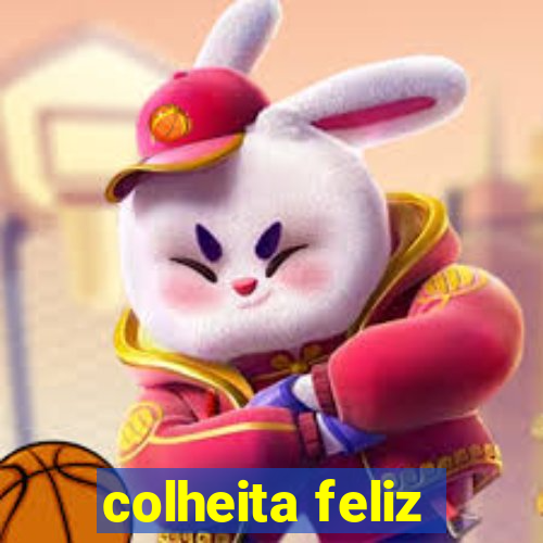 colheita feliz